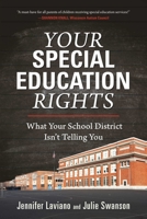 Your Special Education Rights: What Your School District Isn't Telling You 1510719393 Book Cover
