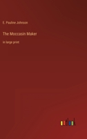The Moccasin Maker: in large print 3368354833 Book Cover