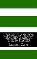 Lesson Plans for Teaching About the 50 States 1479288861 Book Cover