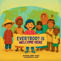 EVERYBODY IS WELCOME HERE: A Gentle Tale of Inclusion and Acceptance |inclusive book for children | Teaching Kindness and Acceptance in Every Classroom B0FB9GQXF5 Book Cover