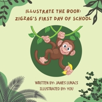 Zigzag's First Day of School (Illustrate the Book:) B0F1GG2QF8 Book Cover