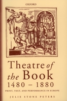 Theatre of the Book 1480-1880: Print, Text and Performance in Europe 0199262160 Book Cover