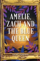 Amelie, Zach and the Blue Queen B0BYR12QSF Book Cover