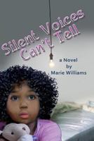 Silent Voices Can't Tell 1537378473 Book Cover