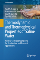 Thermodynamic and Thermophysical Properties of Saline Water: Models, Correlations and Data for Desalination and Relevant Applications 3031351924 Book Cover