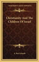 Christianity And The Children Of Israel 1163133884 Book Cover