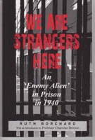 We Are Strangers Here: An Enemy Alien in Holloway Prison 0853037531 Book Cover