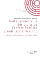 Traités protecteurs des droits de l'enfant dans les grands lacs africains: Exigence universelle et réalités locales (French Edition) 2342376669 Book Cover
