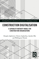 Construction Digitalisation: A Capability Maturity Model for Construction Organisations 0367759306 Book Cover