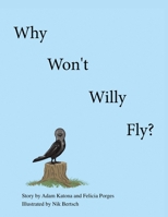 Why Won't Willy Fly? 1664137890 Book Cover