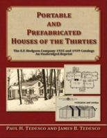 Portable and Prefabricated Houses of the Thirties The E.F. Hodgson Company 1935 and 1939 Catalogs Unabridged Reprint 0979205913 Book Cover