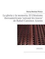 La gloria y la memoria. El Ultraísmo iberoamericano 'suivant les traces' de Rafael Cansinos Assens 2810623600 Book Cover