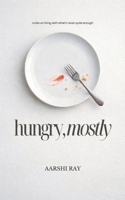 hungry, mostly hungry, mostly 9375277348 Book Cover