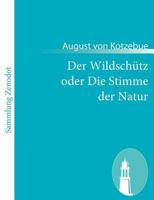 Der Wildschütz Oder Die Stimme Der Natur 3843057281 Book Cover