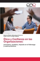 Ética y Confianza en las Organizaciones:: principios, modelos, impacto en el liderazgo y casos prácticos 6202809663 Book Cover