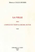 La ville dans L'emploi du temps de Michel Butor: Essai 2707812099 Book Cover