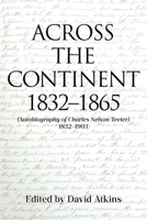 Across the Continent 1832-1865: (Autobiography of Charles Nelson Teeter 1832-1903) B0F2CFZP7S Book Cover
