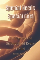 Special Needs, Special Gifts: Embracing the Strengths of Every Child B0C52BQKJM Book Cover