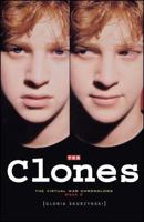 The Clones: The Virtual War Chronologs--Book 2 (Virtual War Chronologs (Paperback)) 1416955607 Book Cover