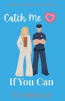 Catch Me If You Can (Sugar & Sirens) 1965336345 Book Cover