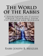 The World of the Rabbis: A Sourcebook of Classic Jewish Teachings from the Talmud and Midrash 1985023768 Book Cover