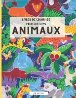 Livres de coloriage pour enfants - Animaux: livre de coloriage d'animaux pour les tout-petits: Facile et amusant; Pages de coloriage d'animaux pour les petits enfants, gar�ons et filles. B095GLRWX8 Book Cover