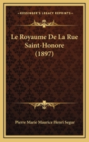 Le Royaume De La Rue Saint-Honore (1897) 1166794261 Book Cover