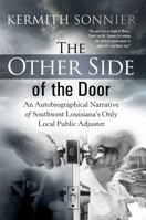 The Other Side of the Door: An Autobiographical Narrative of Southwest Louisiana's Only Local Public Adjuster 1685931146 Book Cover