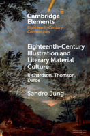 Eighteenth-Century Illustration and Literary Material Culture: Richardson, Thomson, Defoe 1108977936 Book Cover