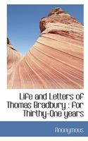 Life and Letters of Thomas Bradbury: For Thirthy-One Years 111529217X Book Cover