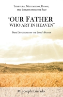 "Our Father Who Art in Heaven": Nine Devotions on the Lord's Prayer B08GLSSNZL Book Cover