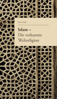 Islam - Die Verkannte Weltreligion 3743964333 Book Cover