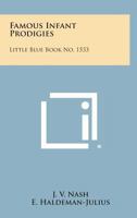 Famous Infant Prodigies: Little Blue Book No. 1533 1258981300 Book Cover