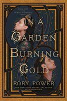 In A Garden Burning Gold 0593354990 Book Cover