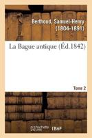 La Bague antique. Tome 2 2329107447 Book Cover