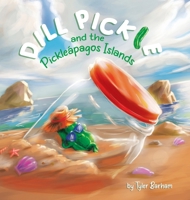 Dill Pickle and the Pickleápagos Islands 0228888026 Book Cover