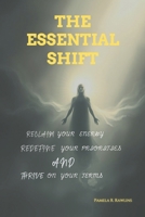 The essential shift: Reclaim your energy, redefine your priorities, and thrive on your terms B0F1YJXFQM Book Cover