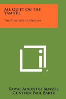 All Quiet On The Yamhill: The Civil War In Oregon 1258491303 Book Cover