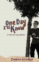 One Day I'll Know B0C5KN6FLB Book Cover