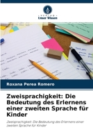 Zweisprachigkeit: Die Bedeutung des Erlernens einer zweiten Sprache f�r Kinder 6204143131 Book Cover