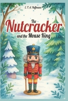 Nutcracker and Mouse King: A Magical Adaptation for Children B0FMDH6T3H Book Cover