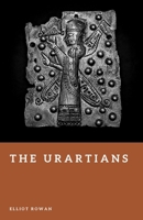 The Urartians: Lords of the Armenian Highlands (Forgotten Civilizations) B0H7PY5XJ5 Book Cover
