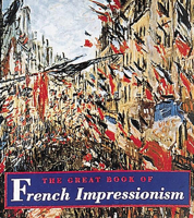 The Great Book of French Impressionism 0789204053 Book Cover