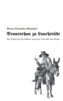 Brautschau zu Lauchstädt: Ein Stück für die Bühne und eine Chronik fürs Radio 3752691905 Book Cover
