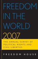 Freedom in the World 2007: The Annual Survey of Political Rights and Civil Liberties 1442201223 Book Cover