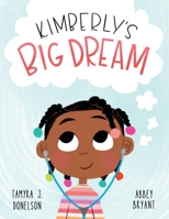 Kimberly's Big Dream B0BW2K4G1X Book Cover