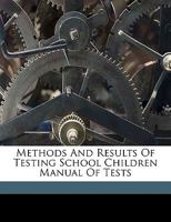 Methods And Results Of Testing School Children - Manual Of Tests B0BPYTSSCG Book Cover