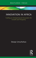 Innovation in Africa: Fuelling an Entrepreneurial Ecosystem for Growth and Prosperity 0367496003 Book Cover