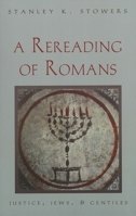 A Rereading of Romans: Justice, Jews, and Gentiles 0300070683 Book Cover