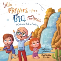 Little Prayers for Big Feelings: Book Two B0FSMTFTXK Book Cover